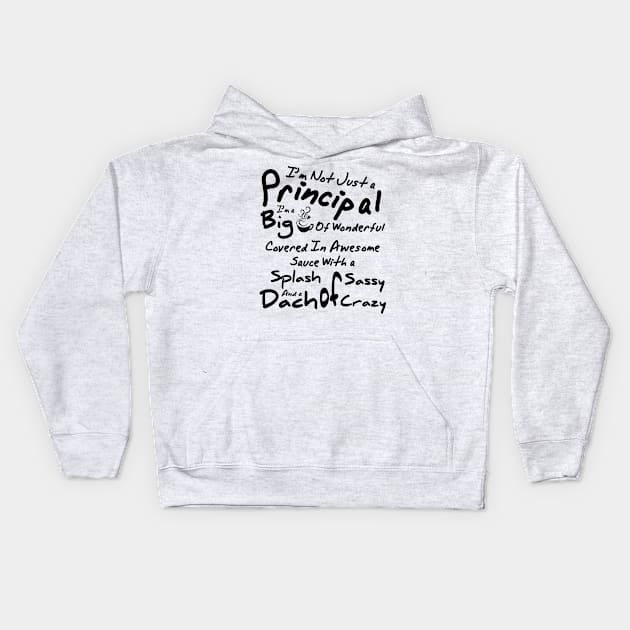 I'm Not Just a Principal Kids Hoodie by Creative designs7